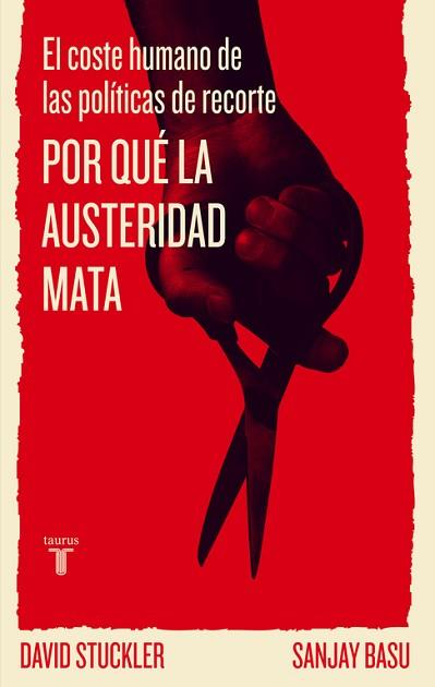 POR QUÉ LA AUSTERIDAD MATA | 9788430602186 | STUCKLER, DAVID/BASU, SANJAY | Llibreria L'Illa - Llibreria Online de Mollet - Comprar llibres online