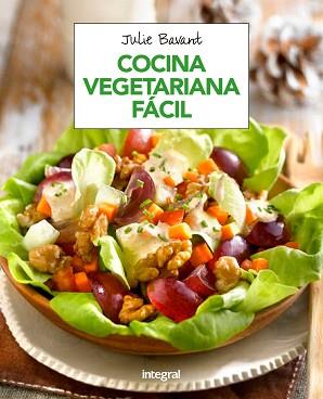 COCINA VEGETARIANA FÁCIL | 9788491181293 | BAVANT, JULIE