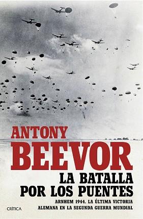 BATALLA POR LOS PUENTES, LA | 9788491990185 | BEEVOR, ANTONY