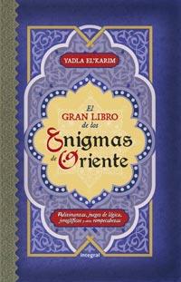 GRAN LIBRO DE LOS ENIGMAS ORIENTALES, EL | 9788492981250 | EL'KARIM, YADLA