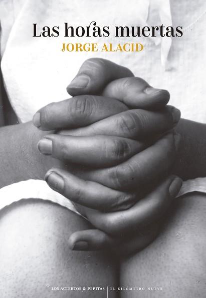HORAS MUERTAS, LAS | 9788419689306 | ALACID LÓPEZ, JORGE | Llibreria L'Illa - Llibreria Online de Mollet - Comprar llibres online