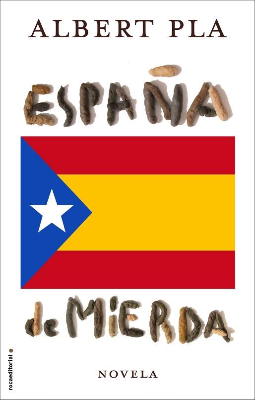 ESPAÑA DE MIERDA | 9788416306855 | PLA, ALBERT | Llibreria L'Illa - Llibreria Online de Mollet - Comprar llibres online