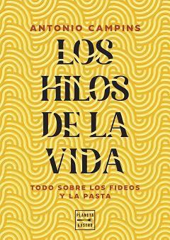 HILOS DE LA VIDA, LOS | 9788408315599 | CAMPINS CHALER, ANTONIO | Llibreria L'Illa - Llibreria Online de Mollet - Comprar llibres online