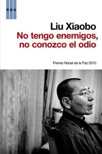 NO TENGO ENEMIGOS NO CONOZCO EL ODIO | 9788490060803 | XIAOBO, LIU