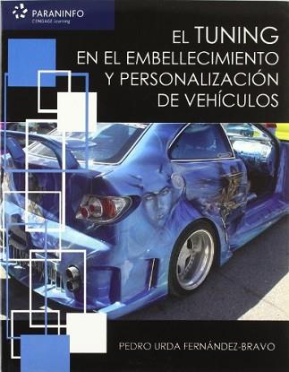 TUNING EN EL EMBELLECIMIENTO Y PERSONALIZACION DE VEHICULOS | 9788497326483 | URDA FERNANDEZ-BRAVO, PEDRO | Llibreria L'Illa - Llibreria Online de Mollet - Comprar llibres online