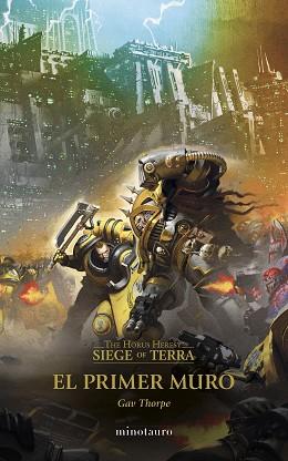 THE HORUS HERESY: SIEGE OF TERRA Nº 03 EL PRIMER MURO | 9788445017180 | THORPE, GAV | Llibreria L'Illa - Llibreria Online de Mollet - Comprar llibres online