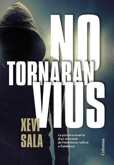 NO TORNARAN VIUS | 9788466425278 | SALA PUIG, XEVI | Llibreria L'Illa - Llibreria Online de Mollet - Comprar llibres online