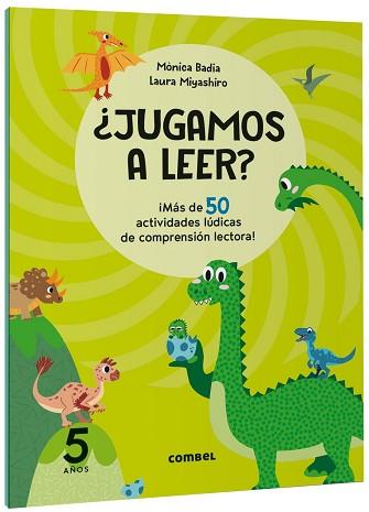 JUGAMOS A LEER? ¡MÁS DE 50 ACTIVIDADES LÚDICAS DE COMPRENSIÓN LECTORA! 5 AÑOS | 9788411582148 | BADIA CANTARERO, MÒNICA