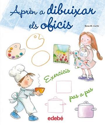 DIBUIXA ELS OFICIS | 9788468307848 | CURTO MILÀ, ROSA MARIA | Llibreria L'Illa - Llibreria Online de Mollet - Comprar llibres online