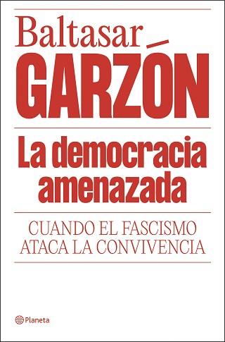 DEMOCRACIA AMENAZADA, LA | 9788408322085 | GARZÓN, BALTASAR | Llibreria L'Illa - Llibreria Online de Mollet - Comprar llibres online