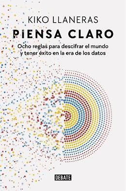 PIENSA CLARO | 9788418967078 | LLANERAS, KIKO | Llibreria L'Illa - Llibreria Online de Mollet - Comprar llibres online