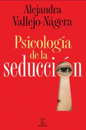 PSICOLOGÍA DE LA SEDUCCIÓN | 9788467028294 | VALLEJO-NAGERA, ALEJANDRA | Llibreria L'Illa - Llibreria Online de Mollet - Comprar llibres online