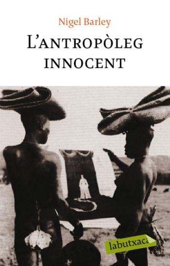 ANTROPÒLEG INNOCENT, L' | 9788492549078 | BARLEY, NIGEL | Llibreria L'Illa - Llibreria Online de Mollet - Comprar llibres online