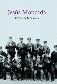 CAFE DE LA GRANOTA, EL | 9788482644820 | MONCADA, JESUS | Llibreria L'Illa - Llibreria Online de Mollet - Comprar llibres online