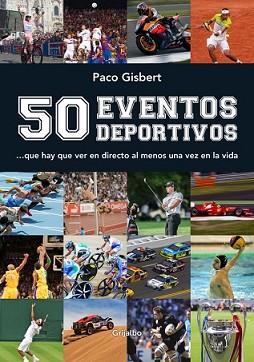 50 EVENTOS DEPORTIVOS | 9788416220304 |  GISBERT, PACO