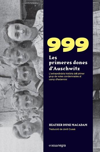 999. LES PRIMERES DONES D’AUSCHWITZ | 9788418022258 | MACADAM, HEATHER DUNE | Llibreria L'Illa - Llibreria Online de Mollet - Comprar llibres online