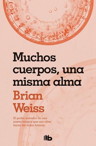 MUCHOS CUERPOS UNA MISMA ALMA | 9788490706817 | WEISS, BRIAN