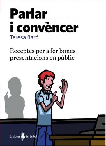 PARLAR I CONVÈNCER | 9788476286739 | BARÓ CATAFAU, TERESA | Llibreria L'Illa - Llibreria Online de Mollet - Comprar llibres online