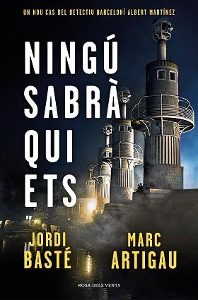 NINGÚ SABRÀ QUI ETS (DETECTIU ALBERT MARTÍNEZ 3) | 9788417909604 | BASTÉ, JORDI/ARTIGAU, MARC | Llibreria L'Illa - Llibreria Online de Mollet - Comprar llibres online