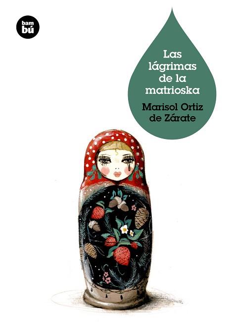 LÁGRIMAS DE LA MATRIOSKA, LAS | 9788483432914 | ORTIZ DE ZÁRATE, MARISOL | Llibreria L'Illa - Llibreria Online de Mollet - Comprar llibres online