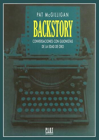 BACKSTORY : CONVERSACIONES CON GUIONISTAS: EDAD D | 9788486702182 | MACGILLIGAN, PAT | Llibreria L'Illa - Llibreria Online de Mollet - Comprar llibres online