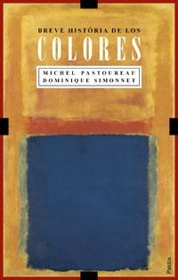 BREVE HISTORIA DE LOS COLORES | 9788449319471 | PASTOUREAU, MICHEL - SIMONNET, DOMINIQUE | Llibreria L'Illa - Llibreria Online de Mollet - Comprar llibres online