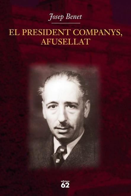 PRESIDENT COMPANYS AFUSELLAT, EL | 9788429757378 | BENET, JOSEP | Llibreria L'Illa - Llibreria Online de Mollet - Comprar llibres online