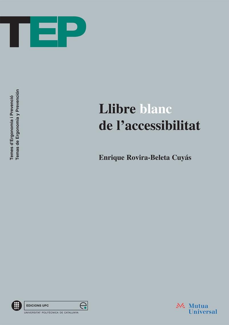 LLIBRE BLANC DE L'ACCESSIBILITAT | 9788483017449 | ROVIRA-BELETA Y CUYAS, ENRIQUE | Llibreria L'Illa - Llibreria Online de Mollet - Comprar llibres online