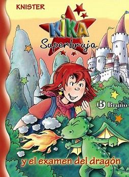 KIKA SUPERBRUJA Y EL EXAMEN DEL DRAGON | 9788421684337 | KNISTER | Llibreria L'Illa - Llibreria Online de Mollet - Comprar llibres online