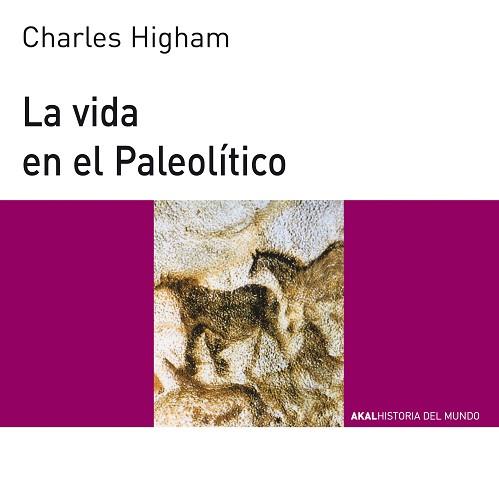 VIDA EN EL PALEOLITICO, LA | 9788476004920 | HIGAM, CHARLES | Llibreria L'Illa - Llibreria Online de Mollet - Comprar llibres online