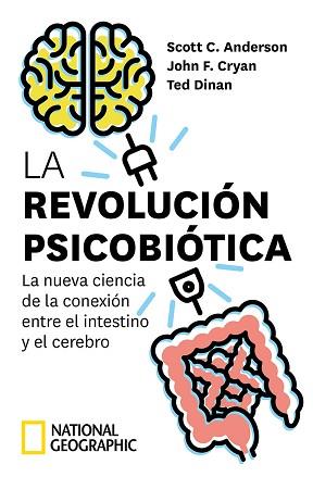 REVOLUCIÓN PSICOBIÓTICA. LA NUEVA CIENCIA DE LA CONEXIÓN ENTRE EL INTESTINO Y | 9788482987842 | ANDERSON SCOTT C./CRYAN JOHN F./DINAN TED