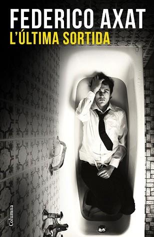ÚLTIMA SORTIDA, L' | 9788466420617 | AXAT, FEDERICO | Llibreria L'Illa - Llibreria Online de Mollet - Comprar llibres online