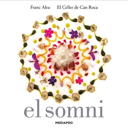 SOMNI, EL. UNA OPERA EN DOTZE PLATS, UN BANQUET EN DOTZE ACTES | 9788429772951 | ALEU, FRANC/ CELLER DE CAN ROCA | Llibreria L'Illa - Llibreria Online de Mollet - Comprar llibres online