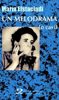 MELODRAMA (O CASI), UN | 9788496327191 | EFSTACIADI, MARIA