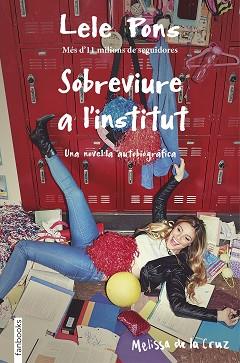 SOBREVIURE A L'INSTITUT | 9788416716265 | PONS, LELE / MELISSA DE LA CRUZ | Llibreria L'Illa - Llibreria Online de Mollet - Comprar llibres online