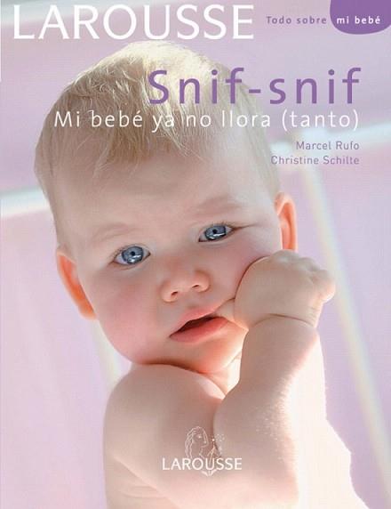 SNIF-SNIF MI BEBE YA NO LLORA (TANTO) | 9788480165938 | RUFO, MARCEL / CHRISTINE SCHILTE | Llibreria L'Illa - Llibreria Online de Mollet - Comprar llibres online