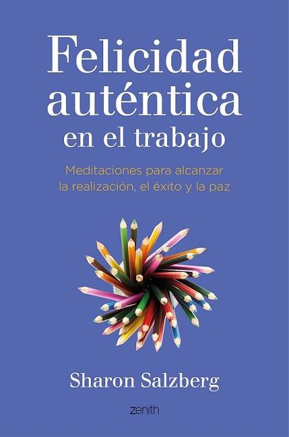 FELICIDAD AUTÉNTICA EN EL TRABAJO | 9788408141051 | SALZBERG, SHARON | Llibreria L'Illa - Llibreria Online de Mollet - Comprar llibres online