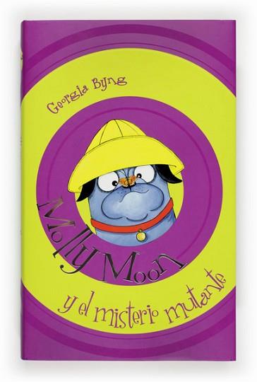 MOLLY MOON Y EL MISTERIO MUTANTE | 9788467546736 | BYNG, GEORGIA | Llibreria L'Illa - Llibreria Online de Mollet - Comprar llibres online