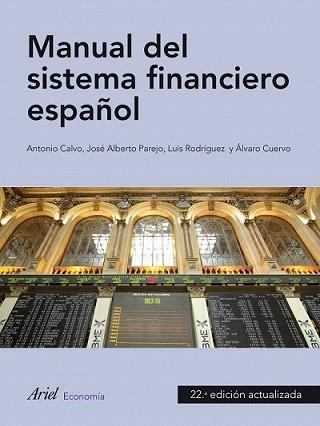 MANUAL DE SISTEMA FINANCIERO ESPAÑOL | 9788434445659 | CALVO, ANTONI / JOSÉ ALBERTO PAREJO / LUIS RODRÍGU