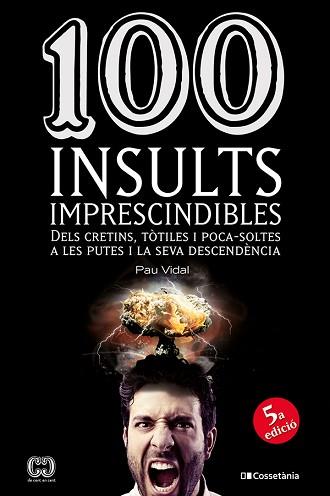 100 INSULTS IMPRESCINDIBLES | 9788413565736 | VIDAL GAVILÁN, PAU | Llibreria L'Illa - Llibreria Online de Mollet - Comprar llibres online