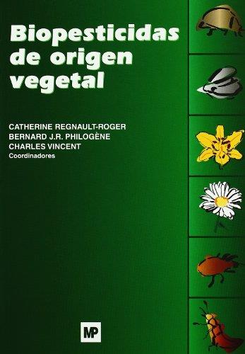 BIOPESTICIDAS DE ORIGEN VEGETAL | 9788484761945 | REGNAULT ROGER , CATHERINE/PHILOGENE , BERNARD J.R./VICENT , CHARLES