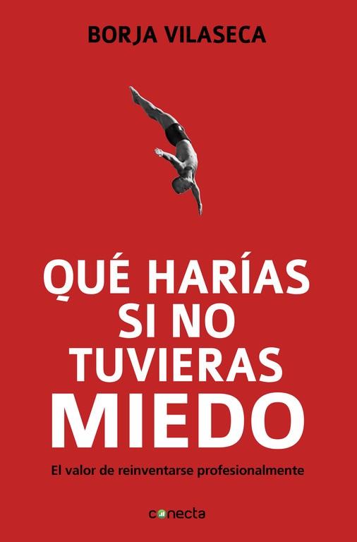 QUÉ HARÍAS SI NO TUVIERAS MIEDO | 9788415431282 | VILASECA, BORJA | Llibreria L'Illa - Llibreria Online de Mollet - Comprar llibres online