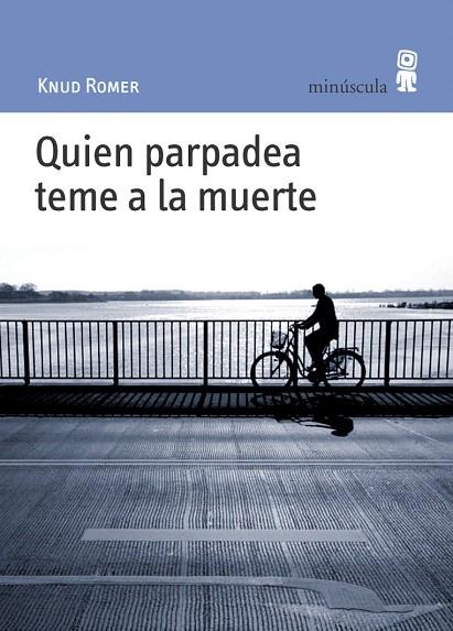 QUIEN PARPADEA TEME A LA MUERTE | 9788495587404 | ROMER, KNUD