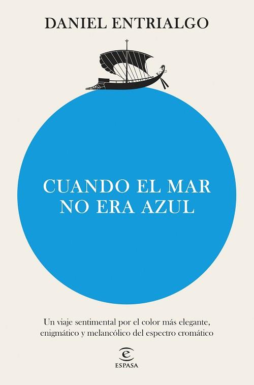 CUANDO EL MAR NO ERA AZUL | 9788467076677 | ENTRIALGO, DANIEL | Llibreria L'Illa - Llibreria Online de Mollet - Comprar llibres online