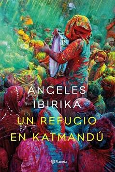 REFUGIO EN KATMANDÚ, UN | 9788408141969 | IBIRIKA, ANGELES | Llibreria L'Illa - Llibreria Online de Mollet - Comprar llibres online
