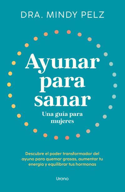 AYUNAR PARA SANAR. UNA GUÍA PARA MUJERES | 9788418714375 | PELZ, MINDY | Llibreria L'Illa - Llibreria Online de Mollet - Comprar llibres online