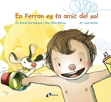 EN FERRAN ES FA AMIC DEL SOL | 9788499067964 | RUIZ RODRÍGUEZ, RICARDO/GIRÓN BIFORCOS, OLIVIA | Llibreria L'Illa - Llibreria Online de Mollet - Comprar llibres online