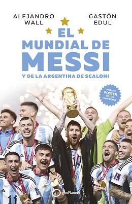 MUNDIAL DE MESSI Y DE LA ARGENTINA DE SCALONI, EL | 9788408273714 | WALL, ALEJANDRO/EDUL, GASTÓN | Llibreria L'Illa - Llibreria Online de Mollet - Comprar llibres online