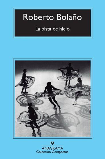 PISTA DE HIELO, LA | 9788433977038 | BOLAÑO, ROBERTO | Llibreria L'Illa - Llibreria Online de Mollet - Comprar llibres online