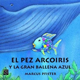 PEZ ARCOIRIS Y LA GRAN BALLENA AZUL, EL | 9788448821951 | PFISTER, MARCUS | Llibreria L'Illa - Llibreria Online de Mollet - Comprar llibres online